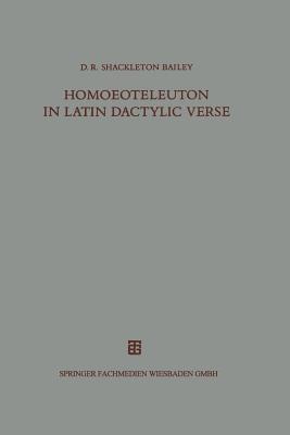 Homoeoteleuton in Latin Dactylic Verse - Bailey, D R Shackleton