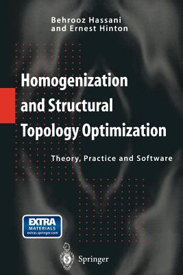 Homogenization and Structural Topology Optimization: Theory, Practice and Software - Hassani, Behrooz, and Hinton, Ernest