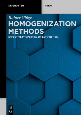 Homogenization Methods: Effective Properties of Composites - Gl�ge, Rainer