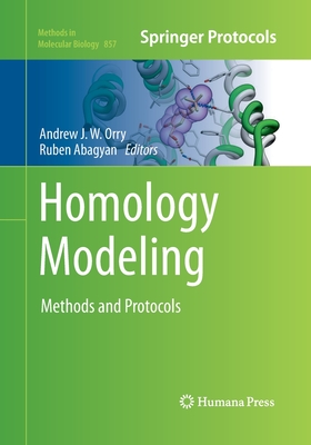 Homology Modeling: Methods and Protocols - Orry, Andrew J W (Editor), and Abagyan, Ruben (Editor)