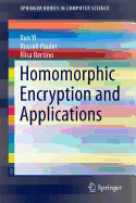 Homomorphic Encryption and Applications