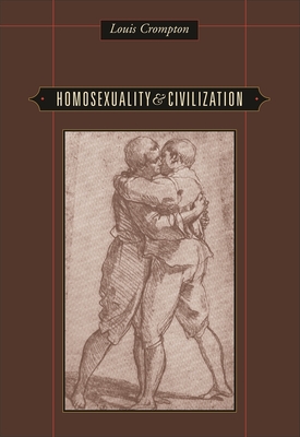 Homosexuality & Civilization - Crompton, Louis