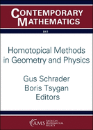 Homotopical Methods in Geometry and Physics