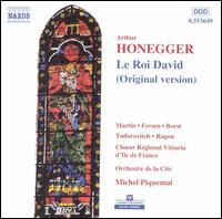 Honegger: Le Roi David (Original version) - Danielle Borst (soprano); Gilles Ragon (tenor); Jacques Martin; Marie-Ange Todorovitch (mezzo-soprano);...
