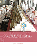 Honey show classes: A guide for competitors, organisers and judges