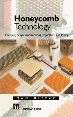 Honeycomb Technology: Materials, Design, Manufacturing, Applications and Testing - Bitzer, T N