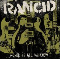 ...Honor Is All We Know - Rancid