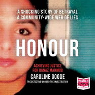 Honour: Achieving Justice for Banaz Mahmod