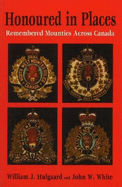 Honoured in Places: Remembered Mounties Across Canada