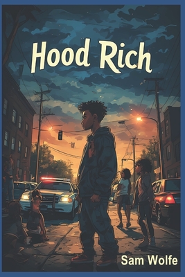 Hood Rich - Wolfe, Sam