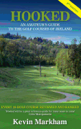 Hooked: An Amateur's Guide to the Golf Courses of Ireland