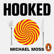 Hooked: How Processed Food Became Addictive