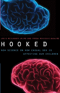 Hooked: New Science on How Casual Sex Is Affecting Our Children
