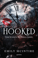 Hooked: Una Historia de Nunca Jam�s / Hooked: A Dark, Contemporary Romance