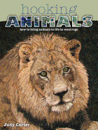 Hooking Animals: How to Bring Animals to Life in Wool Rugs