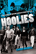 Hoolies: True Stories of Britain's Biggest Street Battles