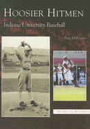 Hoosier Hitmen: Indiana University Baseball