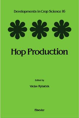 Hop Production: Volume 16 - Rybacek, V (Editor)