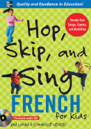 Hop, Skip, and Sing French (Book + Audio CD): An Interactive Audio Program for Kids