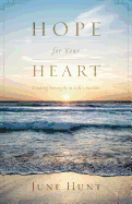 Hope for Your Heart: Finding Strength in Life's Storms