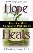 Hope Heals: How One Man Conquered Parkinson's. I'm Dancing Again Because