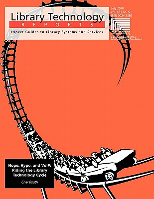 Hope, Hype and Voip: Riding the Library Technology Cycle - Booth, Char