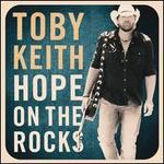 Hope on the Rocks - Toby Keith