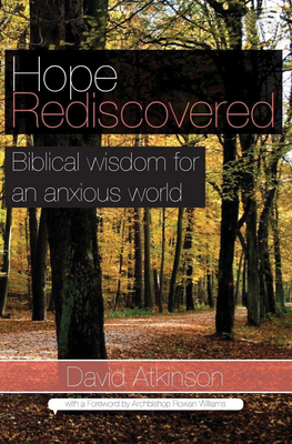 Hope Rediscovered - Atkinson, David, and Williams, Rowan (Foreword by)
