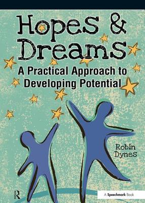 Hopes & Dreams - Developing Potential: A Practical Approach to Developing Potential - Dynes, Robin
