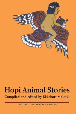 Hopi Animal Stories - Malotki, Ekkehart (Editor), and Toelken, Barre (Introduction by)
