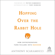Hopping Over the Rabbit Hole: How Entrepreneurs Turn Failure Into Success