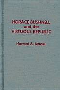 Horace Bushnell and the Virtuous Republic