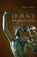 Horace: Epodes and Odes, A New Annotated Latin Edition