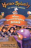 Horace Splattly: When Second Graders Attack