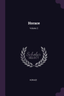 Horace; Volume 2