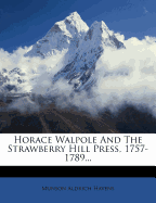 Horace Walpole and the Strawberry Hill Press, 1757-1789