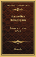 Horapollinis Hieroglyphica: Graece and Latine (1727)