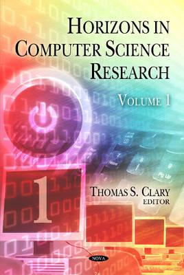 Horizons in Computer Science Research: Volume 1 - Clary, Thomas S (Editor)