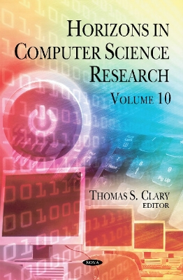 Horizons in Computer Science Research: Volume 10 - Clary, Thomas S (Editor)