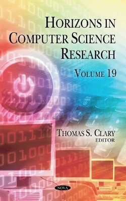Horizons in Computer Science Research: Volume 19 - Clary, Thomas S. (Editor)