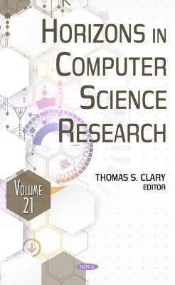 Horizons in Computer Science Research: Volume 21 - Clary, Thomas S. (Editor)