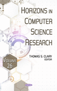 Horizons in Computer Science Research. Volume 26