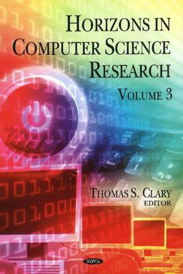 Horizons in Computer Science Research: Volume 3 - Clary, Thomas S (Editor)