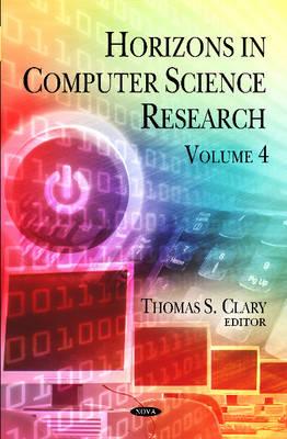 Horizons in Computer Science Research: Volume 4 - Clary, Thomas S (Editor)