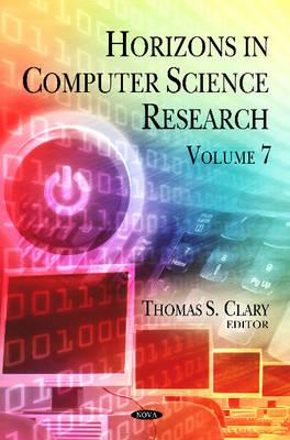 Horizons in Computer Science Research: Volume 7 - Clary, Thomas S (Editor)