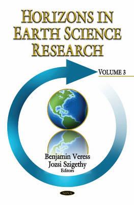 Horizons in Earth Science Research: Volume 3 - Veress, Benjamin (Editor), and Szigethy, Jozsi (Editor)