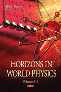 Horizons in World Physics. Volume 313