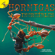 Hormigas Incre�bles: Amazing Ants