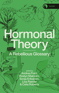 Hormonal Theory: A Rebellious Glossary