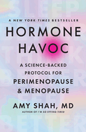Hormone Havoc: A Science-Backed Protocol for Perimenopause and Menopause: Sleep Better. Think Better. Feel Better.
